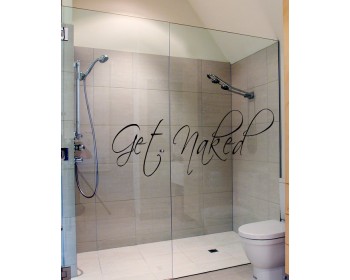 Get Naked Quotes Vinyl Decal For Bathroom